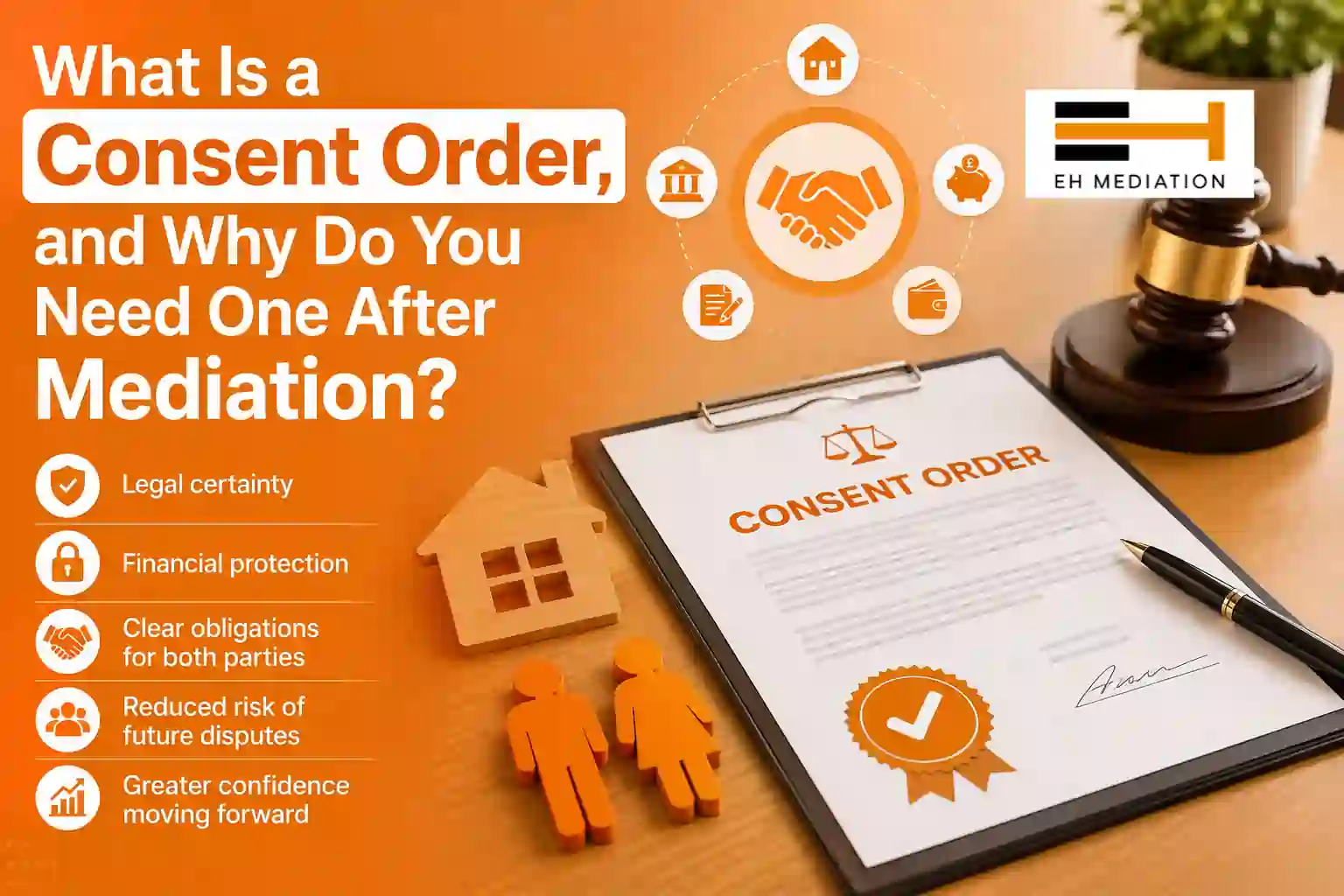 What Is a Consent Order, and Why Do You Need One After Mediation Dronfield?